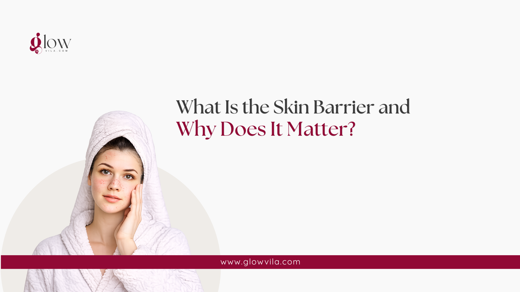 Woman with a towel wrap illustrating what the skin barrier is and why it matters